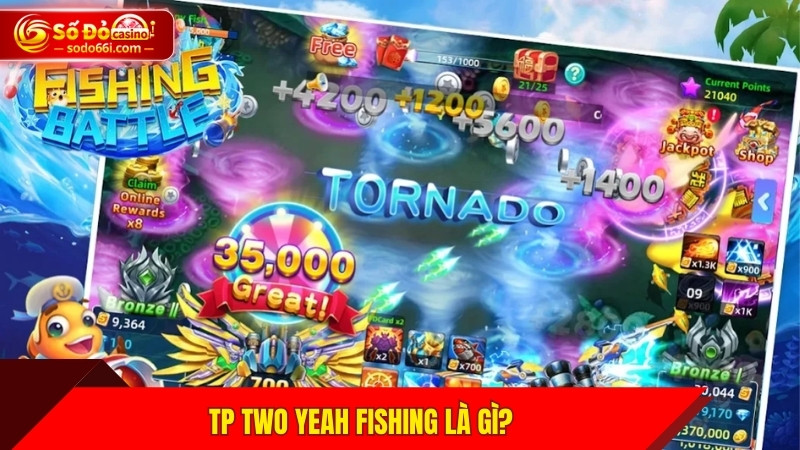 TP Two Yeah Fishing - Trải nghiệm đẳng cấp nhất 2025